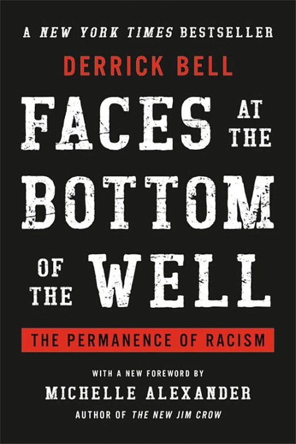 Faces At The Bottom Of The Well - The Permanence Of Racism-..