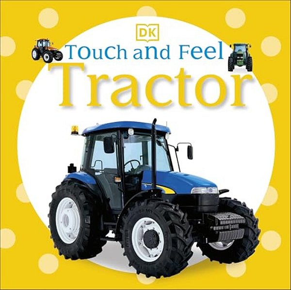 Touch And Feel: Tractor-..