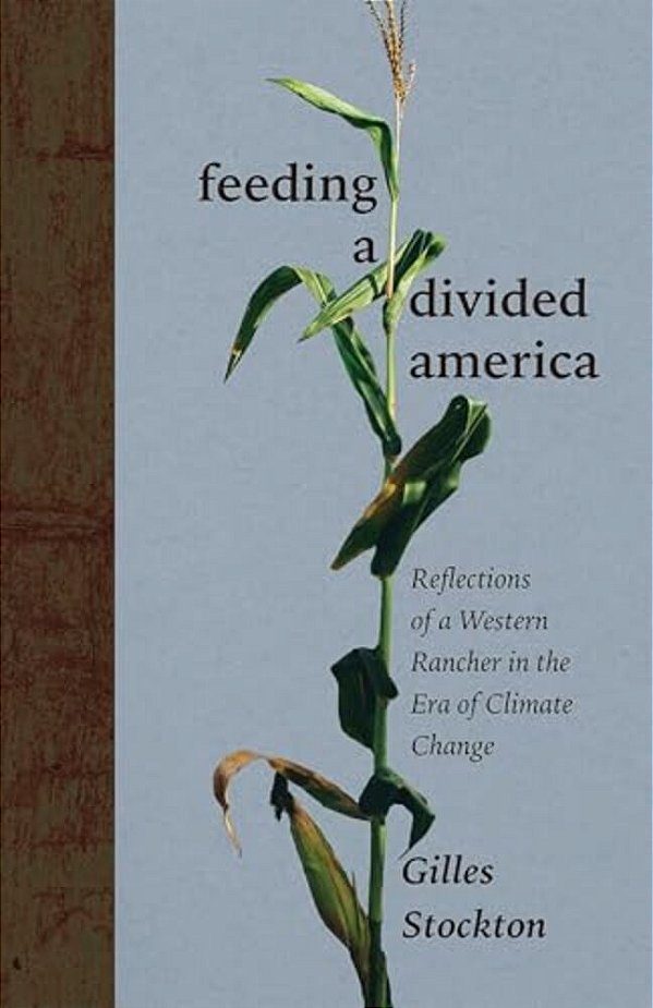 Feeding A Divided America: Reflections Of A Western Rancher In The Era Of Climate Change-..