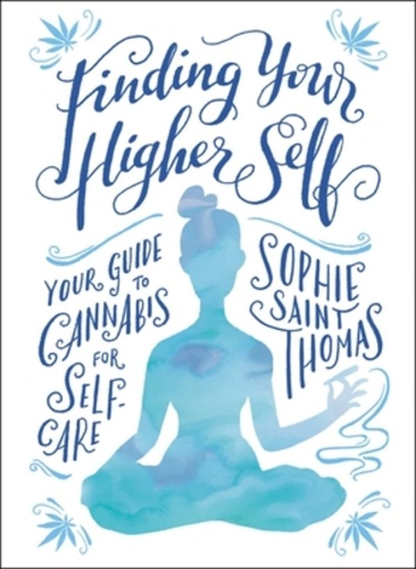 Finding Your Higher Self: Your Guide To Cannabis For Self-Care-..