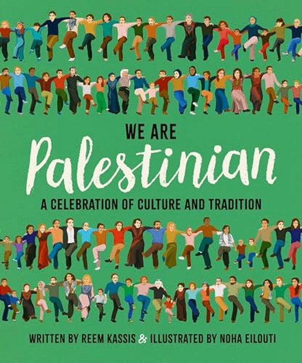 We Are Palestinian: A Celebration Of Culture And Tradition-..
