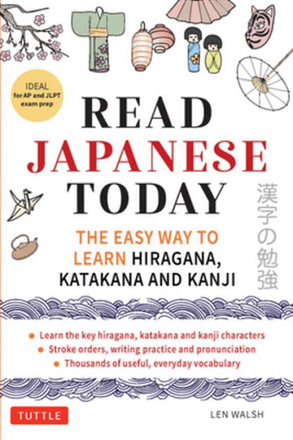 Read Japanese Today: The Easy Way To Learn Hiragana, Katakana And Kanji-..