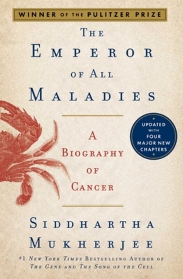 The Emperor Of All Maladies: A Biography Of Cancer-..