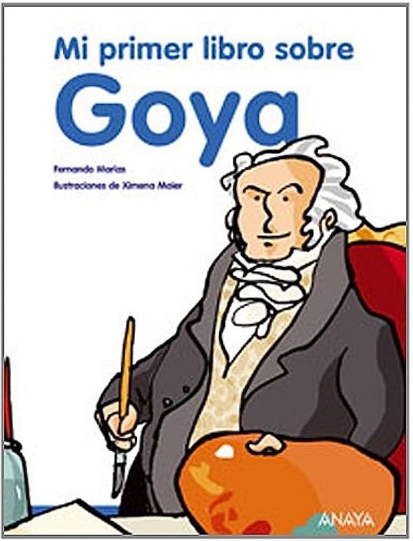 Mi Primer Libro Sobre Goya