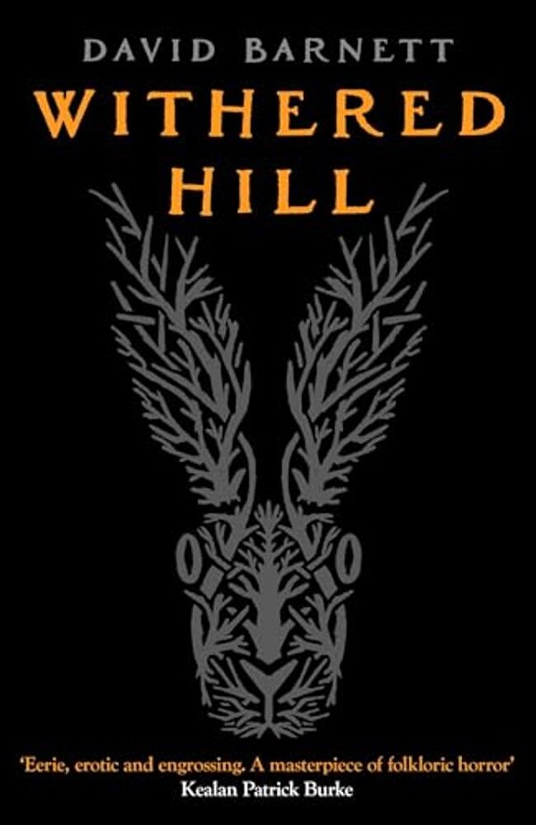 Withered Hill: A Dark And Unsettling British Folk Horror Novel-..