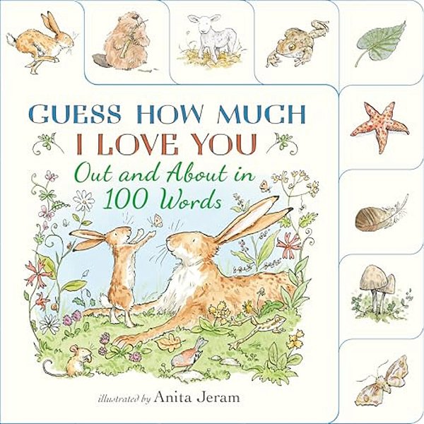 Out And About In 100 Words: A Guess How Much I Love You Book: (An Interactive First Word Book With Nature Scenes, Gentle Learning, & The Beloved Nutbr-..