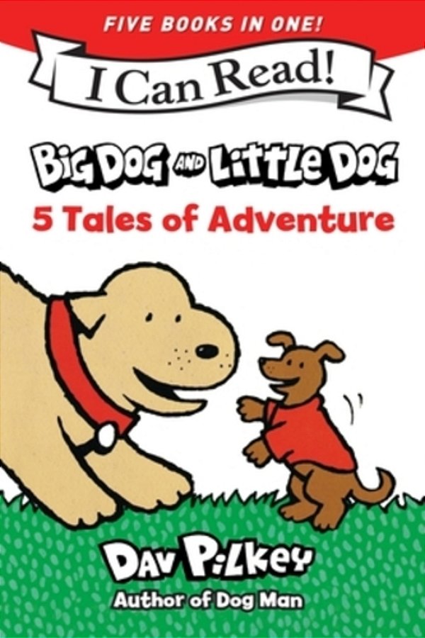 Big Dog And Little Dog: 5 Tales Of Adventure: 5 My First I Can Reads In One! Big Dog And Little Dog, Big Dog And Little Dog Getting Trouble, Big Dog A-..