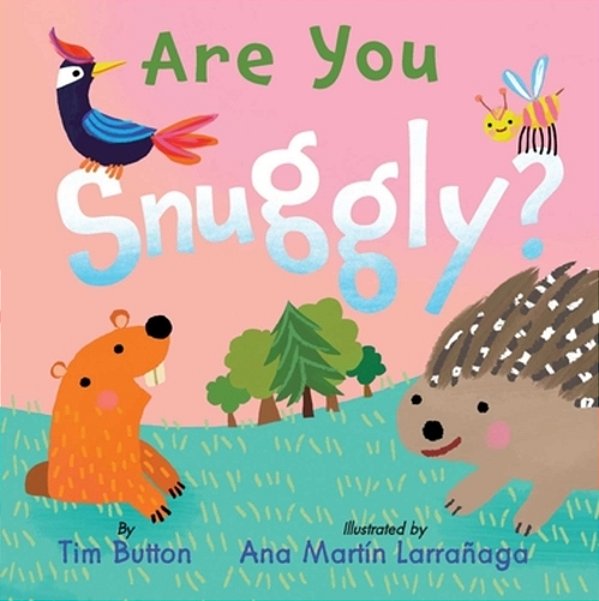 Are You Snuggly?: (Interactive Read-Aloud With Novelty Mirror)-..