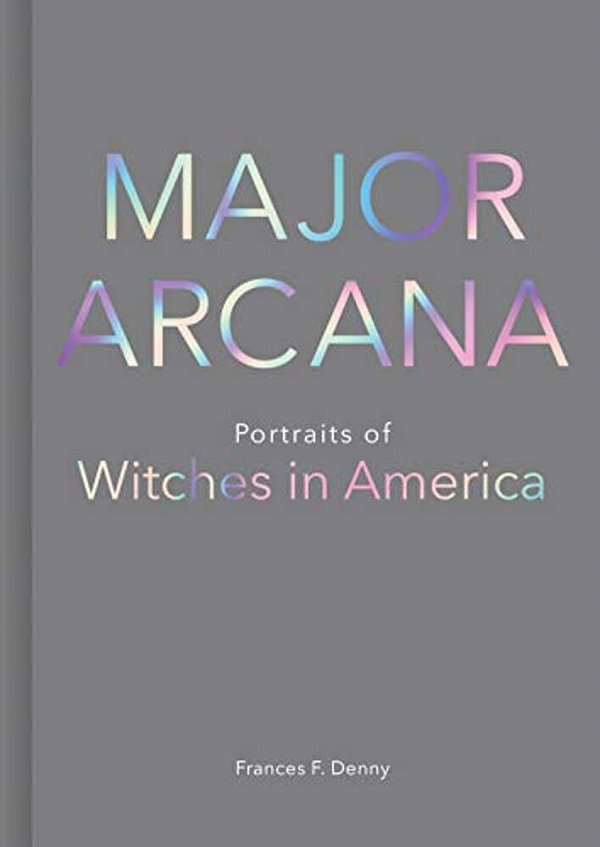 Major Arcana: Portraits Of Witches In America-..