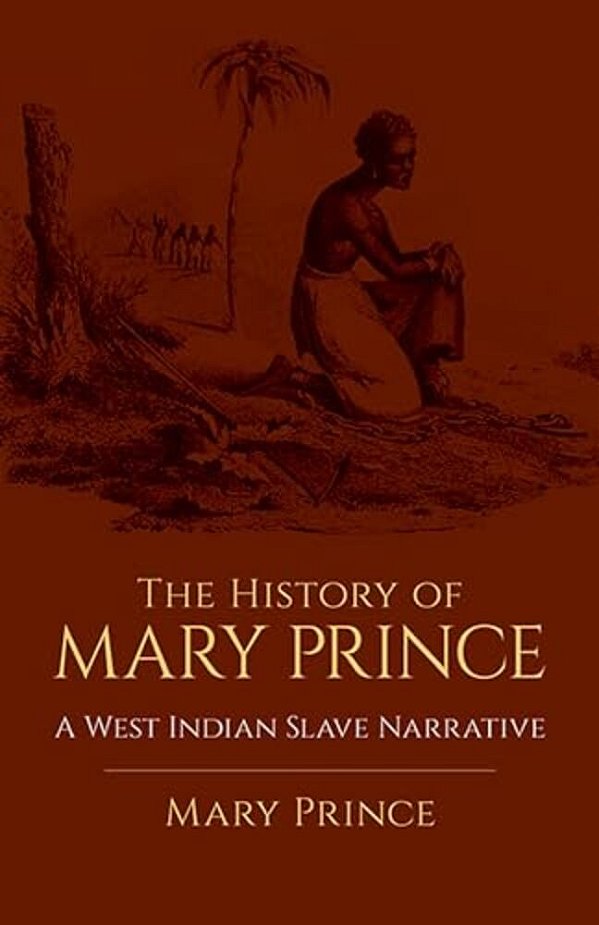 The History Of Mary Prince: A West Indian Slave Narrative-..