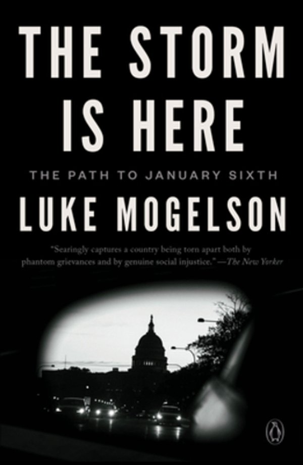 The Storm Is Here: The Path To January Sixth-..