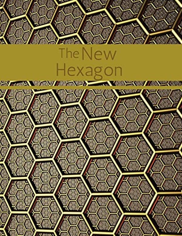 The New Hexagon: Hex Paper (Or Honeycomb Paper), This Large Hexagons Measure.5" Per Side.100 Pages, 8.5 X 11. Get Your Game On: -)-..