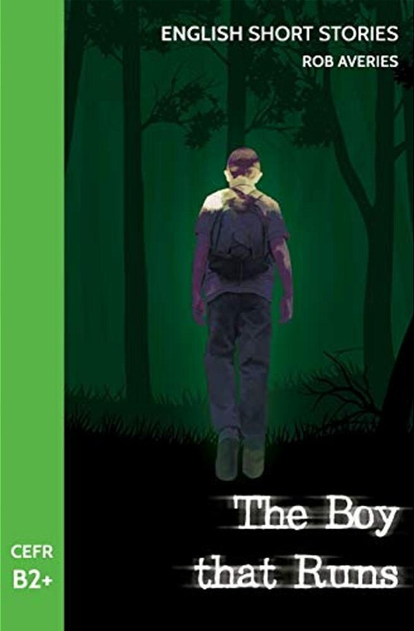 English Short Stories: The Boy That Runs (Cefr Level B2+)-..