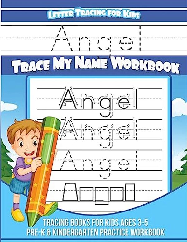Angel Letter Tracing For Kids Trace My Name Workbook: Tracing Books For Kids Ages 3 - 5 Pre-k & Kindergarten Practice Workbook-..