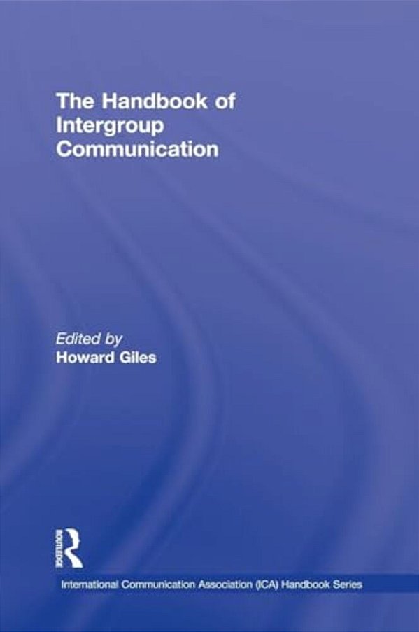 The Handbook Of Intergroup Communication-..