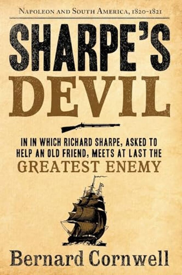 Sharpe's Devil: Richard Sharpe And The Emperor, 1820-1821-..