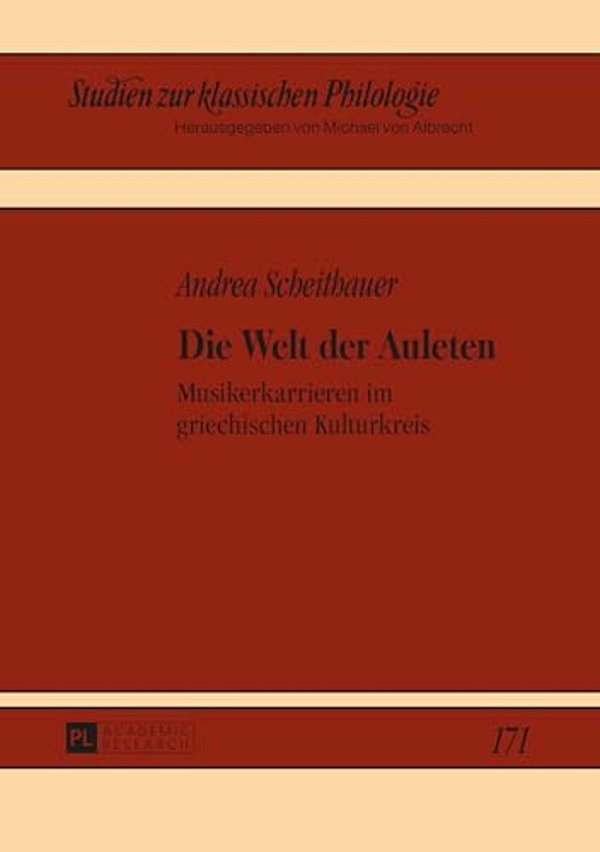 Die Welt Der Auleten: Musikerkarrieren Im Griechischen Kulturkreis-..
