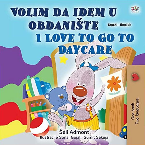 I Love To Go To Daycare (Serbian English Bilingual Children's Book - Latin Alphabet): Serbian - Latin Alphabet-..