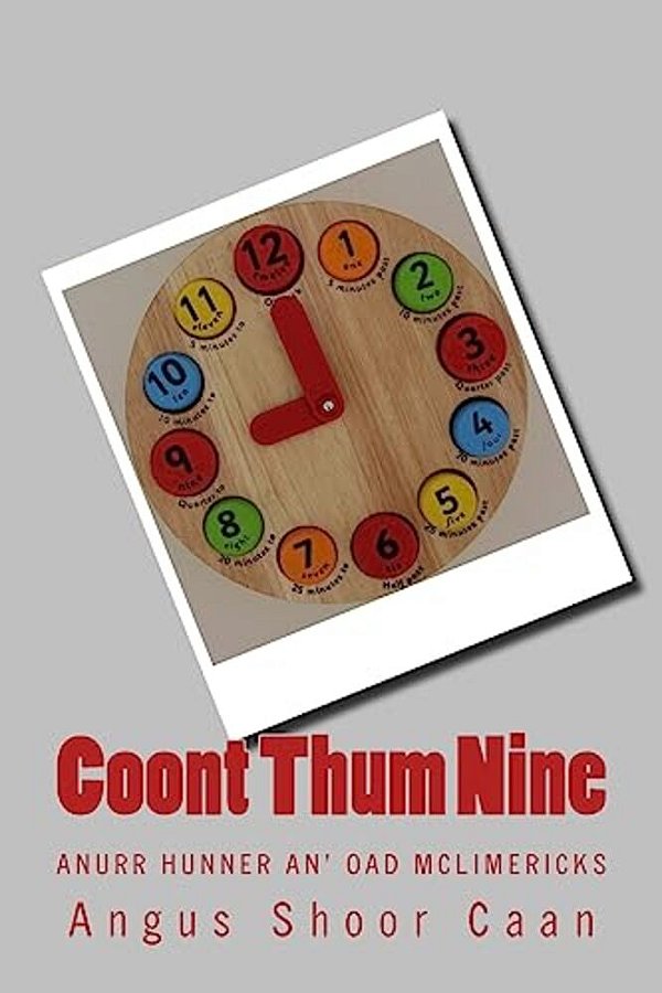 Coont Thum Nine: Anurr Hunner An' Oad Mclimericks-..