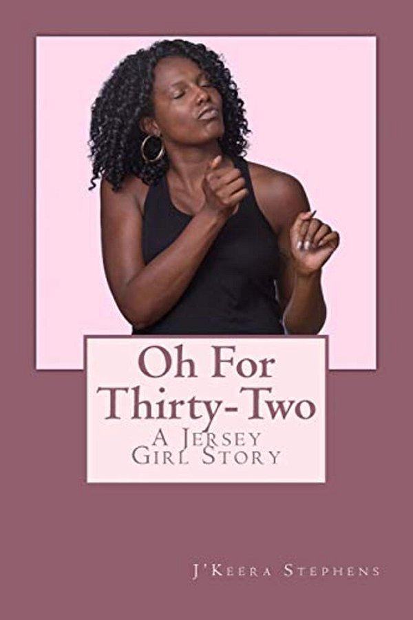 Oh For Thirty-Two: A Jersey Girl Story-..
