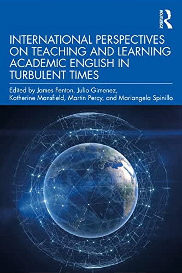 International Perspectives On Teaching And Learning Academic English In Turbulent Times-..