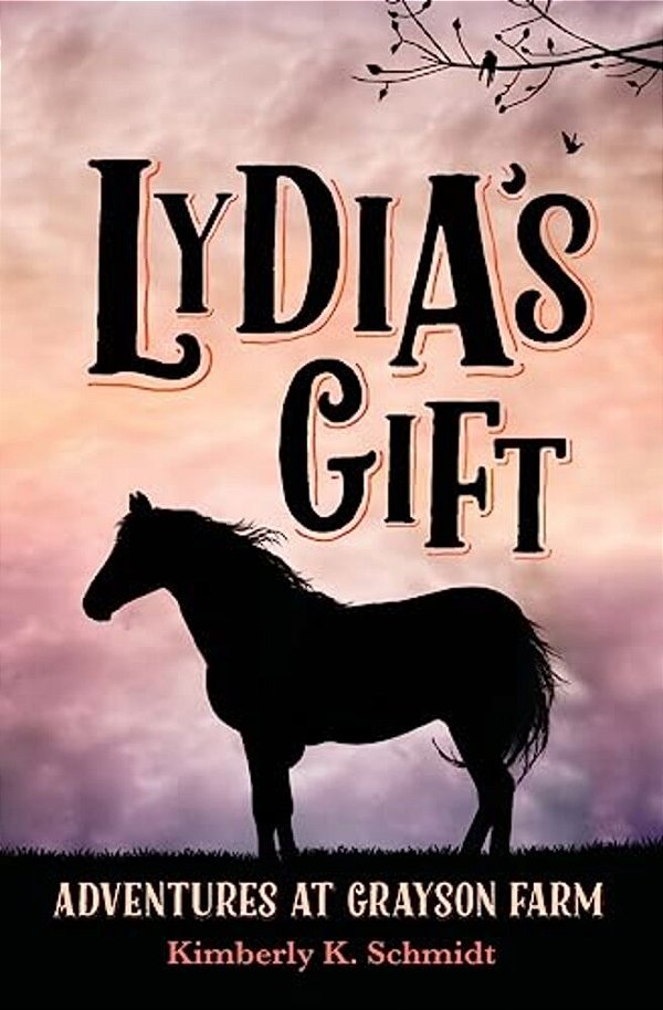 Lydia's Gift: Adventures At Grayson Farm-..