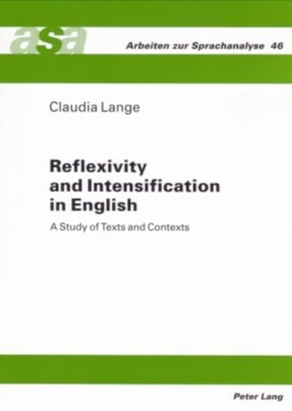 Reflexivity And Intensification In English: A Study Of Texts And Contexts-..