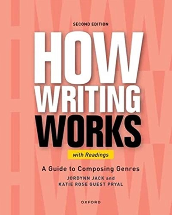 How Writing Works: A Guide To Composing Genres, With Readings-..
