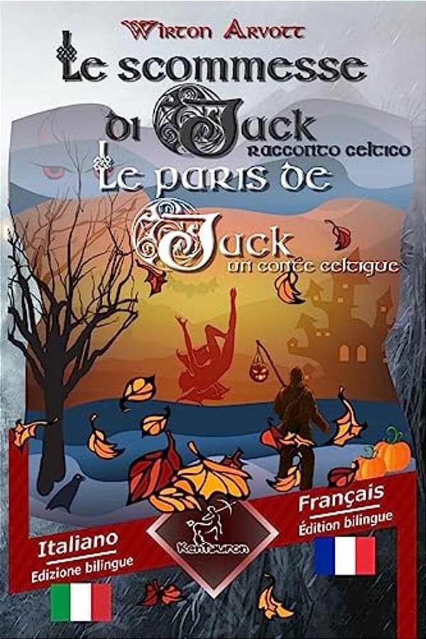 Le Scommesse Di Jack (Racconto Celtico) - Les Paris De Jack (Un Conte Celtique): Bilingue Con Testo A Fronte - Bilingue Avec Le Texte Parallèle: Itali-..