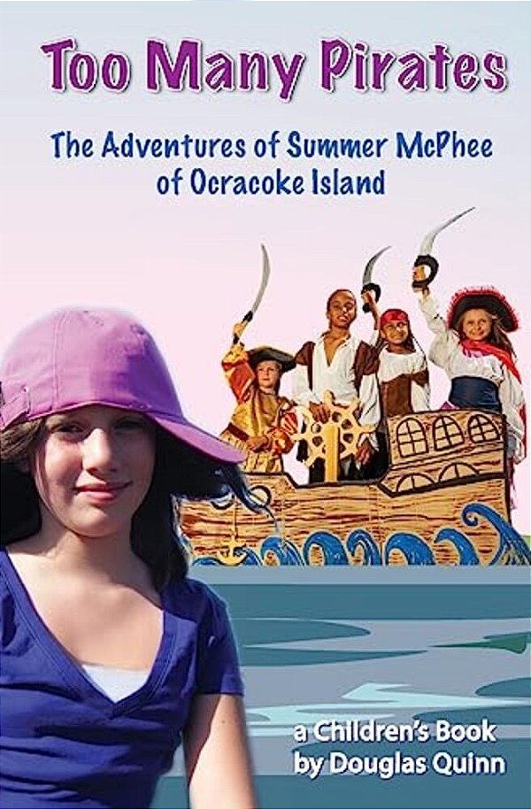 The Adventures Of Summer Mcphee Of Ocracoke Island: Too Many Pirates-..