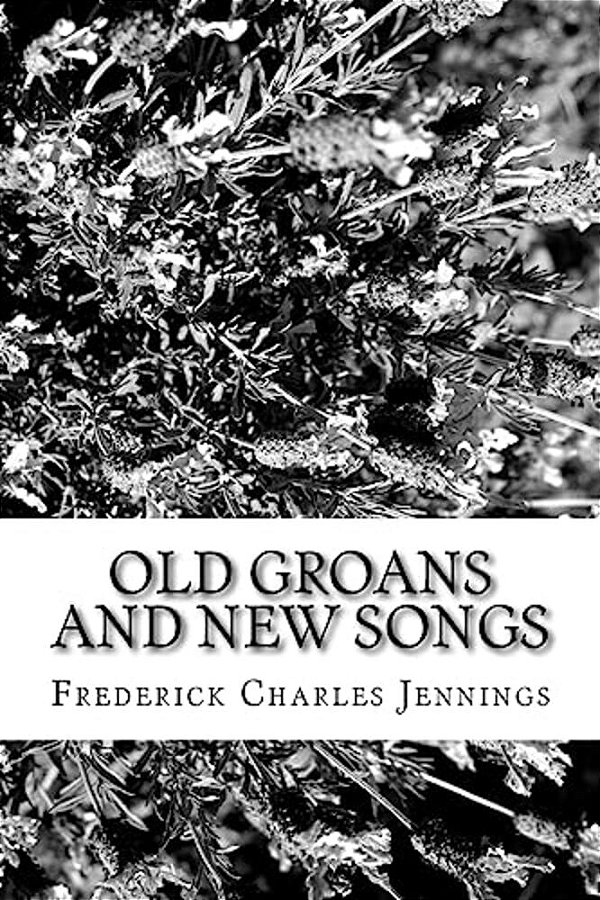 Old Groans And New Songs-..