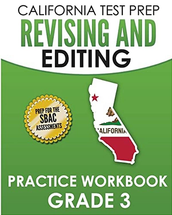 California Test Prep Revising And Editing Practice Workbook Grade 3: Preparation For The Smarter Balanced Ela Assessments-..