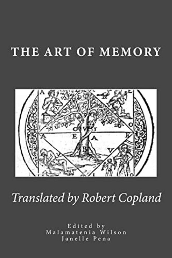 The Art Of Memory: Translated From Petrus Tommai's French Edition-..