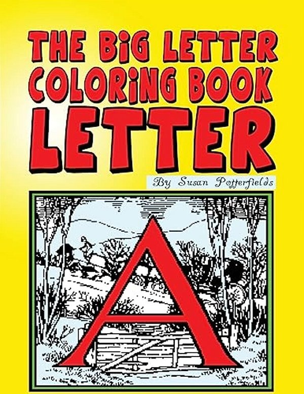 The Big Letter Coloring Book: Letter A-..