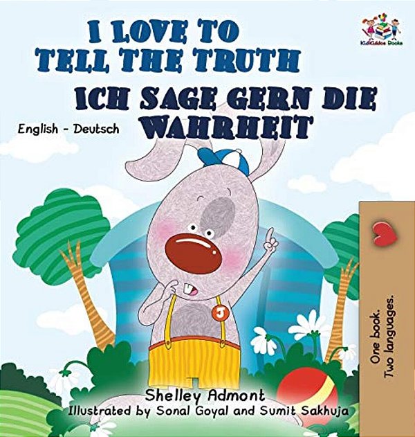 I Love To Tell The Truth Ich Sage Gern Die Wahrheit: English German Bilingual Edition-..