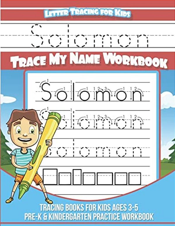 Solomon Letter Tracing For Kids Trace My Name Workbook: Tracing Books For Kids Ages 3 - 5 Pre-k & Kindergarten Practice Workbook-..