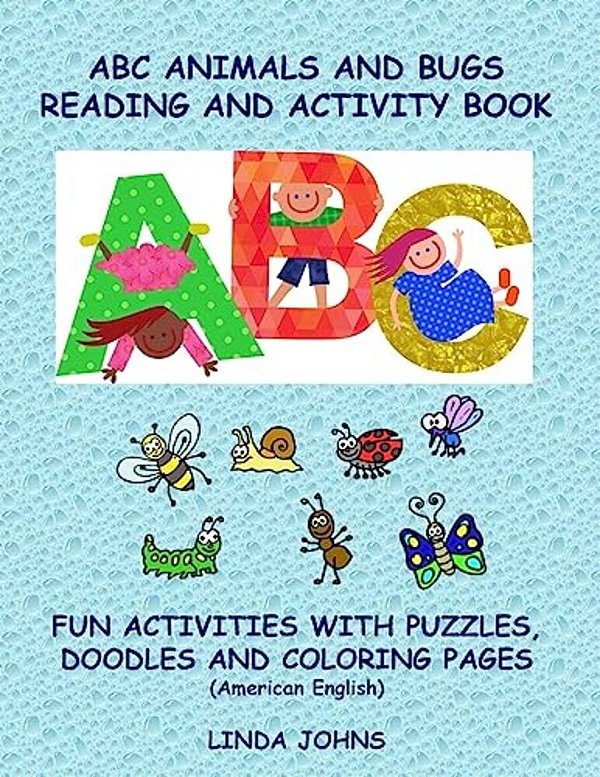 Abc Animals And Bugs Reading And Activity Book: Fun Activities With Puzzles, Doodles And Colouring Pages-..
