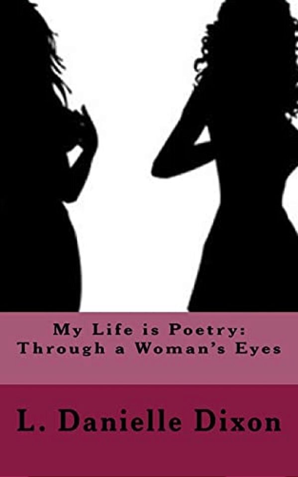 My Life Is Poetry: Through A Woman's Eyes-..