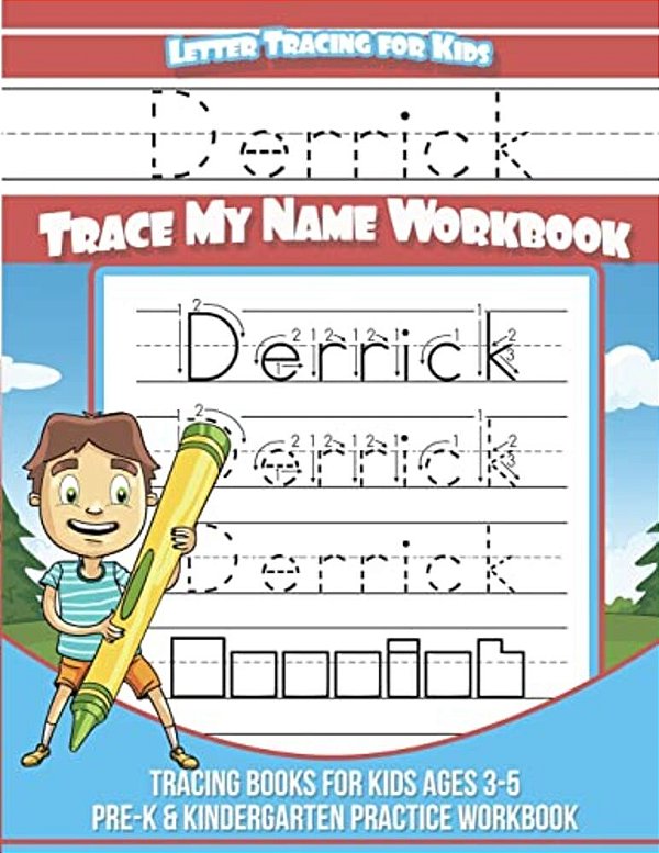 Derrick Letter Tracing For Kids Trace My Name Workbook: Tracing Books For Kids Ages 3 - 5 Pre-k & Kindergarten Practice Workbook-..
