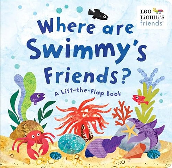 Where Are Swimmy's Friends?: A Lift-The-flap Book-..