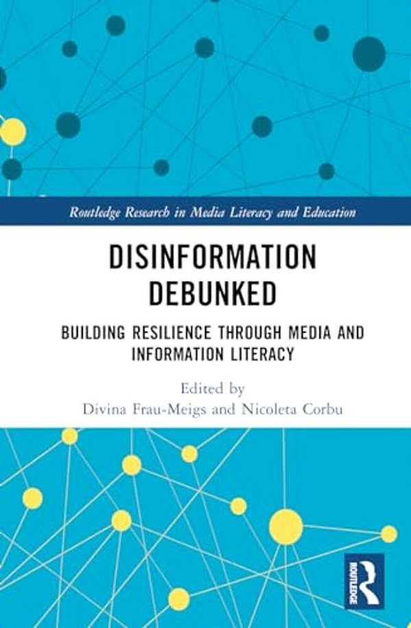 Disinformation Debunked: Building Resilience Through Media And Information Literacy-..
