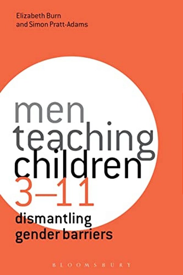 Men Teaching Children 3-11: Dismantling Gender Barriers-..
