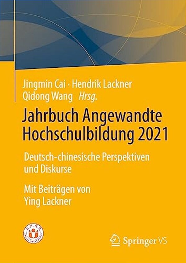Jahrbuch Angewandte Hochschulbildung 2021: Deutsch-Chinesische Perspektiven Und Diskurse-..