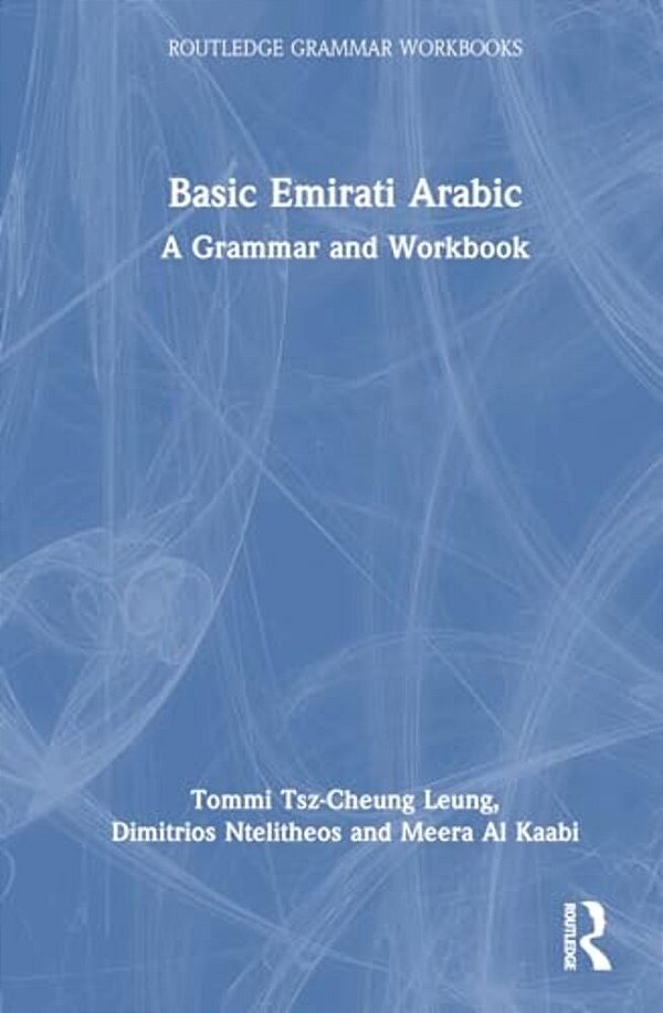 Basic Emirati Arabic: A Grammar And Workbook-..