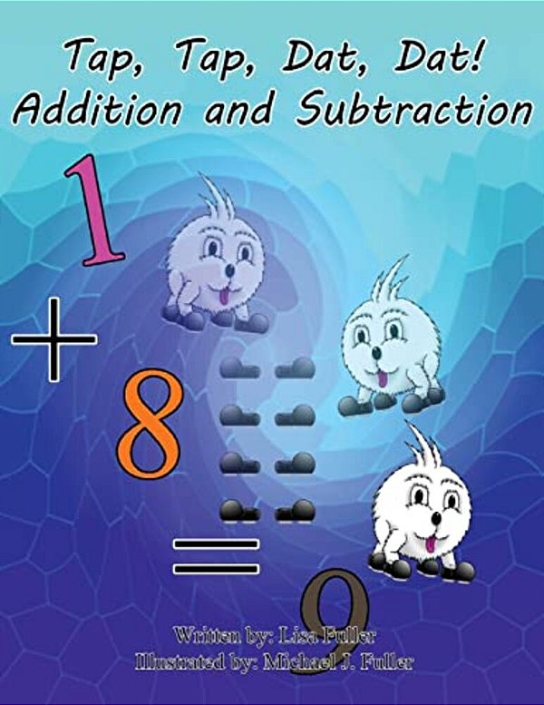 Tap, Tap, Dat, Dat! Addition And Subtraction: Full Color Version-..