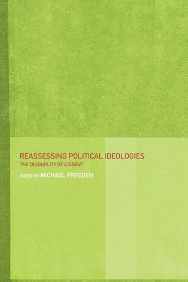 Reassessing Political Ideologies: The Durability Of Dissent-..
