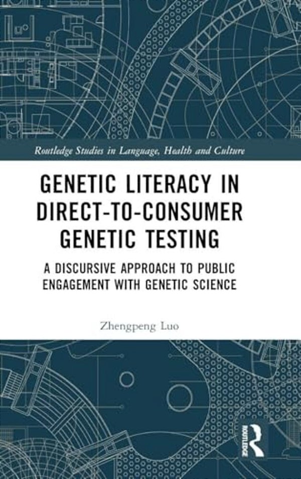 Genetic Literacy In Direct-To-consumer Genetic Testing: A Discursive Approach To Public Engagement With Genetic Science-..