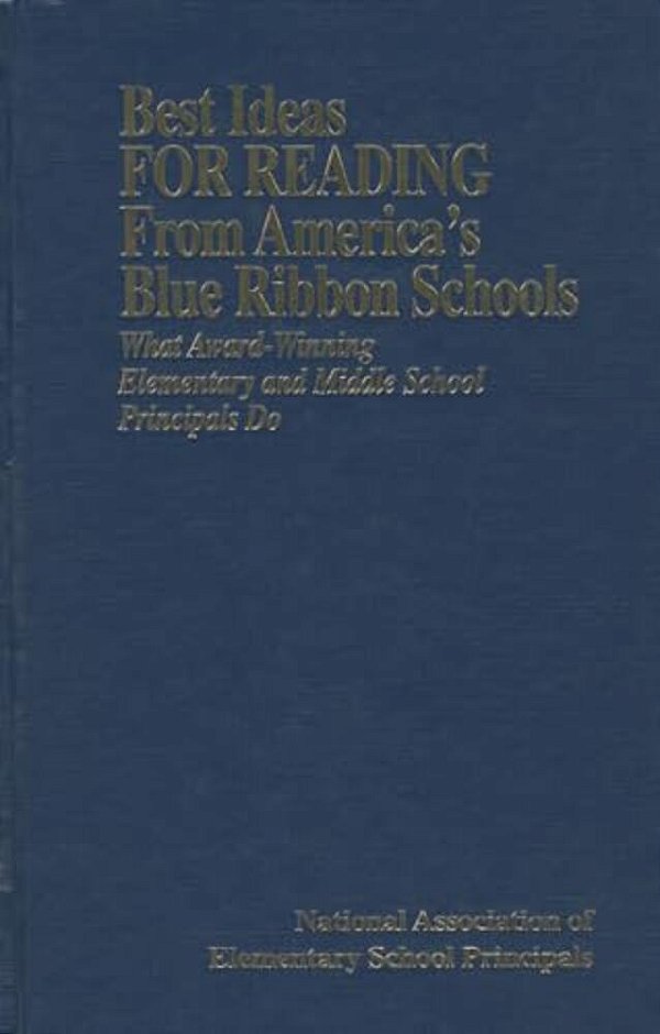 Best Ideas For Reading From America's Blue Ribbon Schools: What Award-Winning Elementary And Middle School Principals Do-..