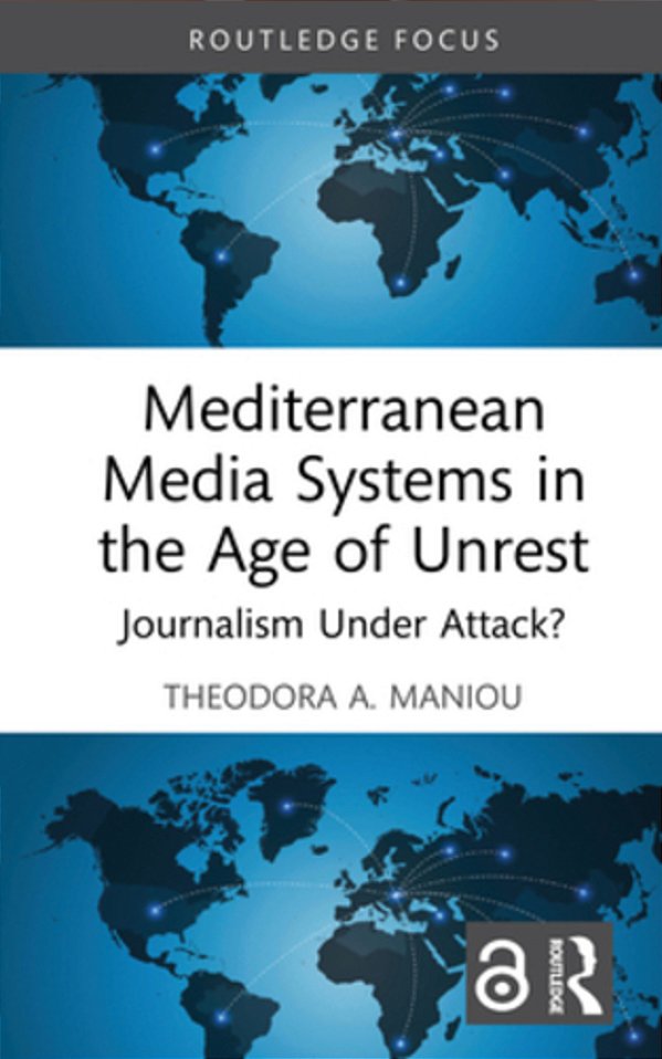 Mediterranean Media Systems In The Age Of Unrest: Journalism Under Attack?-..