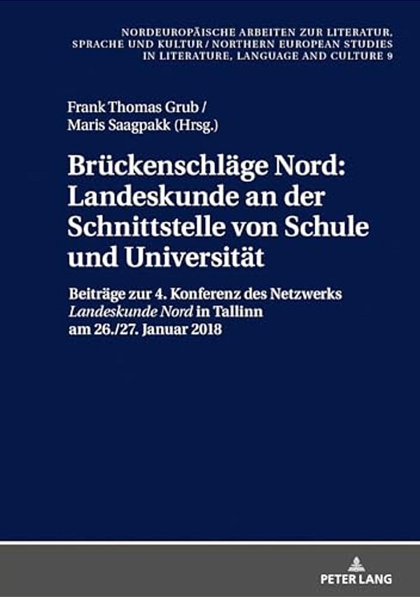 Brueckenschlaege Nord: Landeskunde An Der Schnittstelle Von Schule Und Universitaet: Beitraege Zur 4. Konferenz Des Netzwerks Landeskunde Nord In Tall-..